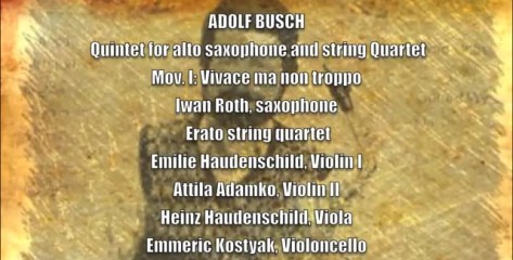 Quintet for Saxophone and String quartet, by Adolph Busch. Iwan Roth Saxophone / Erato String Quartet